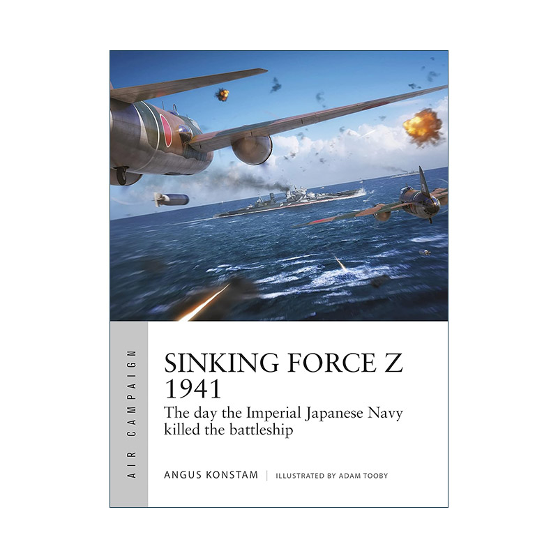 英文原版 Sinking Force Z 1941 二战猛攻Z舰队 空中战役系列 英文版 进口英语原版书籍