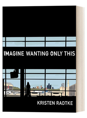 英文原版 Imagine Wanting Only This Pantheon Graphic Library想象一下只想要这个 精装漫画 Kristen Radtke影像回忆录 进口书籍