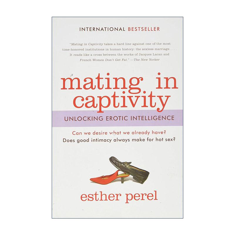 英文原版 Mating in Captivity 亲密陷阱 爱 欲望与平衡艺术 埃丝特·佩瑞尔 英文版 进口英语原版书籍