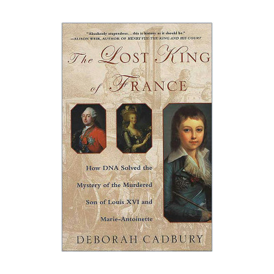 英文原版 The Lost King of France 失踪的法国国王 DNA如何解开路易十六和玛丽安托瓦内特之子被害之谜 英文版 进口英语原版书籍
