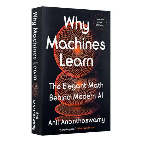 英文原版 Why Machines Learn 为何机器能学习 现代AI背后的优雅数学 人工智能 不存在的人作者阿尼尔·阿南塔斯瓦米 英文版