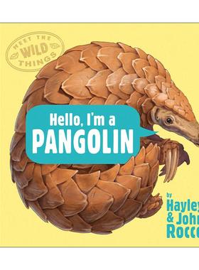 英文原版 Hello I'm a Pangolin Meet the Wild Things 02 你好 我是穿山甲 遇见野生动物系列2 儿童精装科普百科绘本 凯迪克银奖