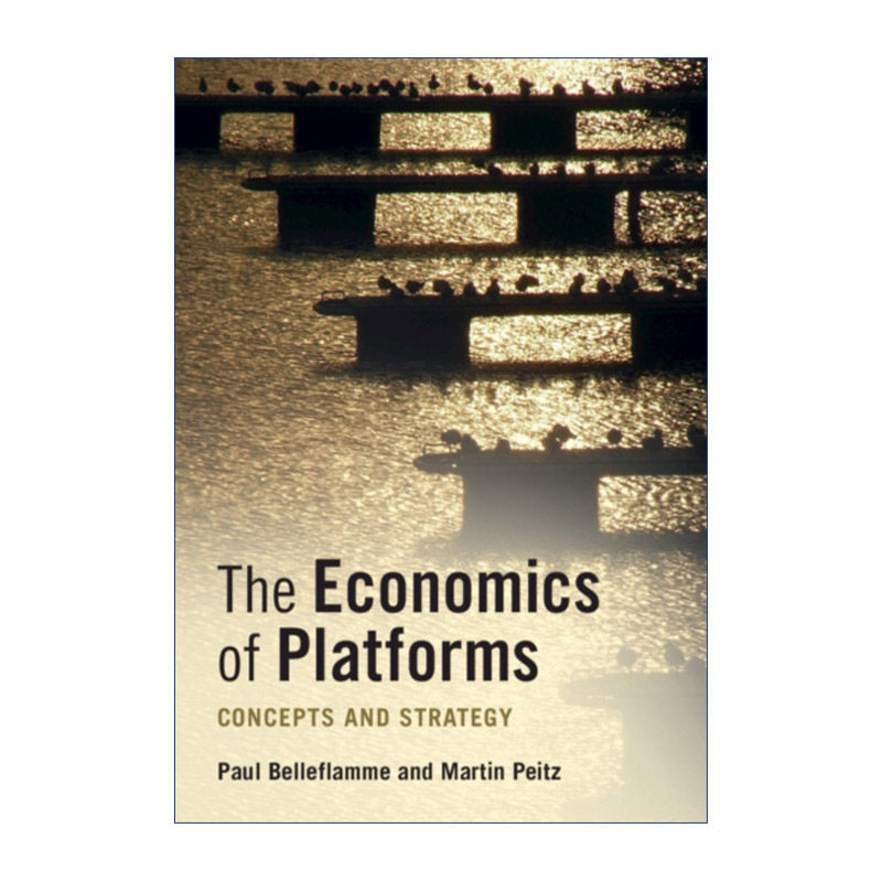 The Economics of Platforms 平台经济学 Paul Belleflamme英文原版进口书籍
