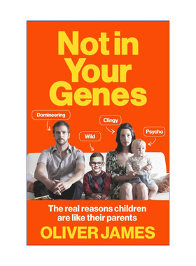Not In Your Genes 天生非此 家是如何影响我们一生的 奥利弗·詹姆斯进口原版英文书籍