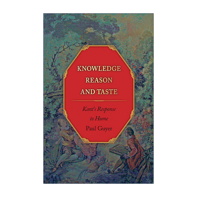 英文原版 Knowledge Reason and Taste 知识 论据与鉴赏 康德对休谟的回应 布朗大学哲学教授保罗·盖耶尔 英文版进口英语原版书籍