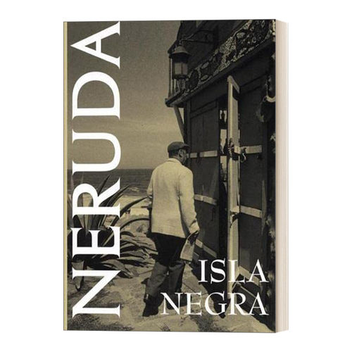 Isla Negra 黑岛 诺贝尔文学奖获奖者Pablo Neruda巴勃罗·聂鲁达进口原版英文书籍