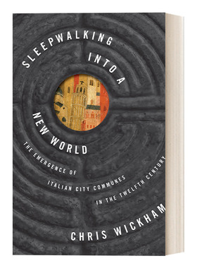 英文原版 Sleepwalking into a New World 梦游进入新世界 12世纪意大利城市公社的出现 精装 Chris Wickham 英文版 进口英语书籍
