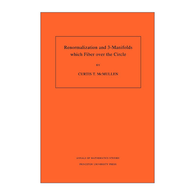 英文原版 Renormalization and 3-Manifolds Which Fiber over the Circle 重整化和三维流形纤维 加州大学伯克利分校数学教授