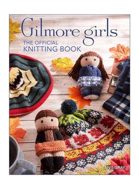 英文原版 Gilmore Girls: The Official Knitting Book 吉尔莫女孩官方编织书  精装 英文版 进口英语原版书籍