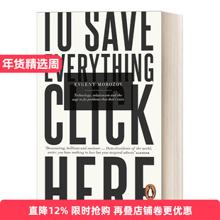 英文原版 To Save Everything  Click Here 技术至死 数字化生存的阴暗面 英文版 进口英语原版书籍