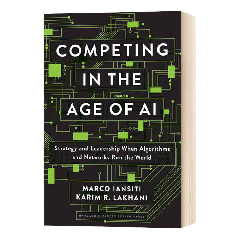 英文原版 Competing in the Age of AI 人工智能时代的竞争 算法和网络主宰世界的战略和领导力 英文版进口英语书籍