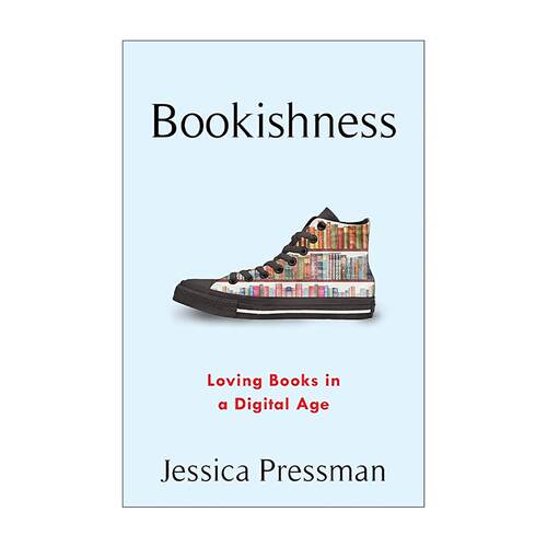 英文原版 Bookishness 书香 数字时代的爱书 Jessica Pressman 哥伦比亚大学出版社 英文版 进口英语原版书籍