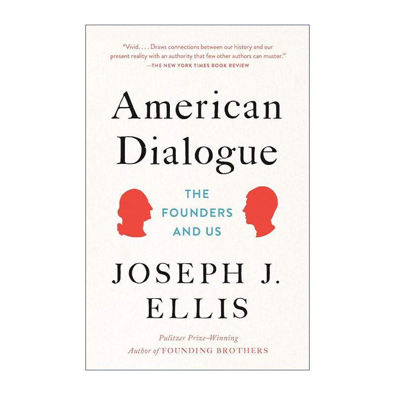 英文原版 American Dialogue 美国人的对话 创立者与我们 建国历史 普利策奖得主 美国创世记作者Joseph J. Ellis进口英语原版书籍