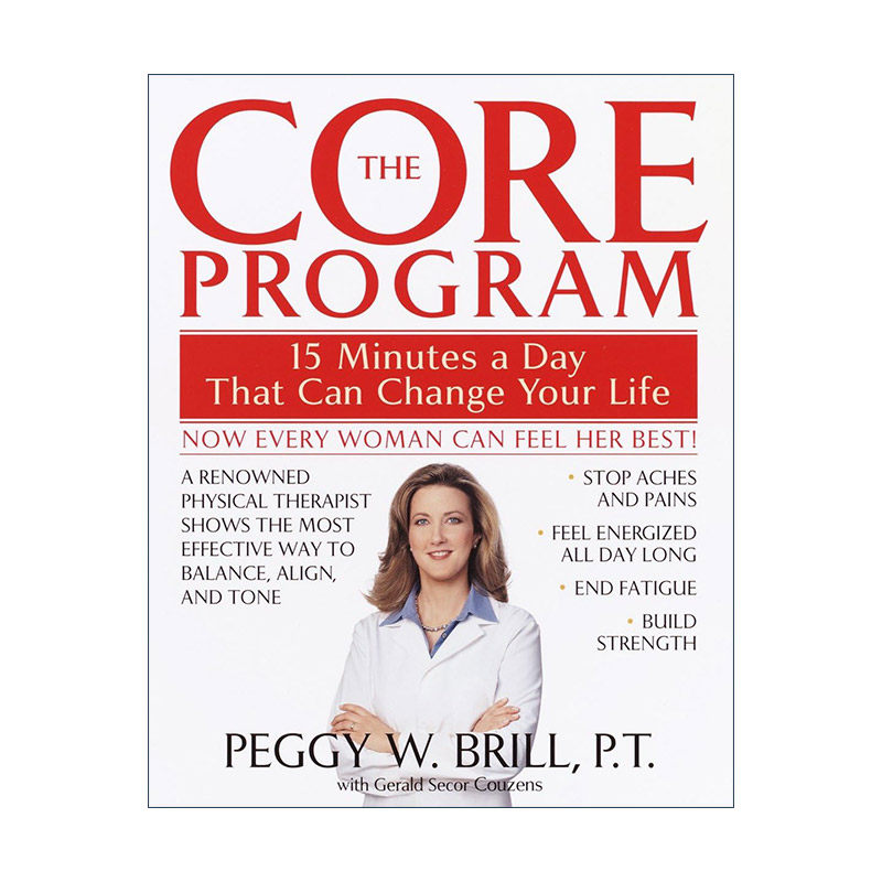 英文原版 The Core Program 女性运动健身计划 每天15分钟核心课程 抗衰老 骨科物理治疗临床专家Peggy W. Brill 进口英语原版书籍
