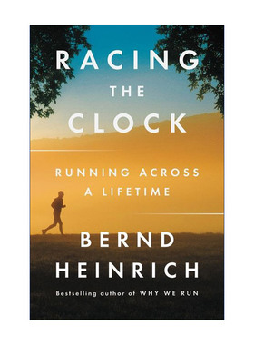 Racing the Clock 与生命中的时钟赛跑 佛蒙特大学生物系教授 Bernd Heinrich进口原版英文书籍