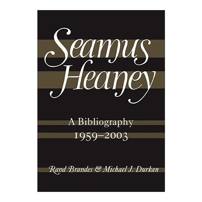 英文原版 Seamus Heaney A Bibliography 1959-2003 谢默斯·希尼出版作品目录 收录翻译作品及访谈内容 精装 诺贝尔文学奖得主