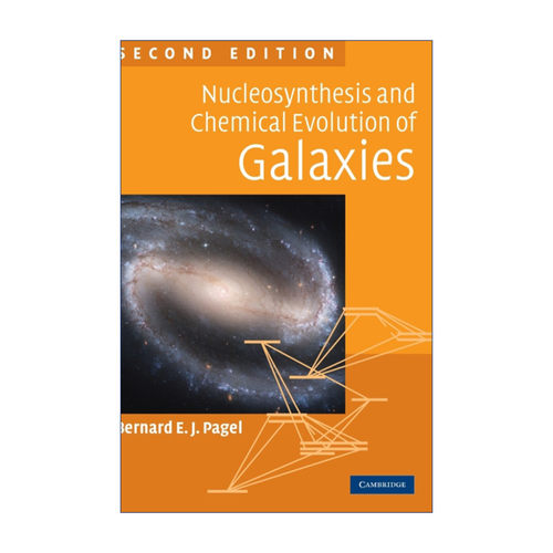 英文原版 Nucleosynthesis and Chemical Evolution of Galaxies 星系的核合成及化学演化 Bernard E. J. Pagel 精装 英文版
