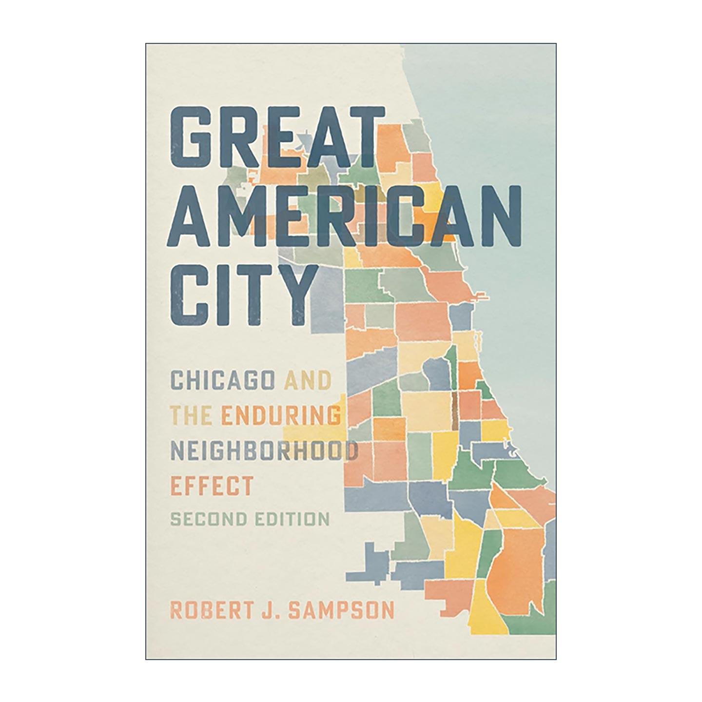 英文原版 Great American City 伟大的美国城市 芝加哥和持久的邻里效应 第二版 哈佛大学教授罗伯特·J.桑普森 进口英语原版书籍