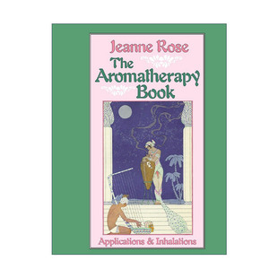 英文原版 The Aromatherapy Book 芳香疗法手册 应用指南 精油 健康 Jeanne Rose英文版 进口英语原版书籍