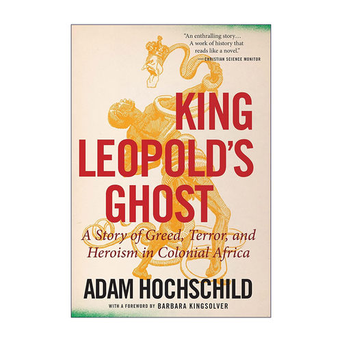 英文原版 King Leopold's Ghost 利奥波德国王的鬼魂 贪婪 恐惧 英雄主义与比利时的非洲殖民地 亚当·霍赫希尔德 美国国家图书