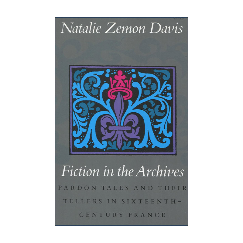 英文原版 Fiction in the Archives 档案中的虚构 16世纪法国的赦罪故事及故事的讲述者 娜塔莉·泽蒙·戴维斯 进口英语原版书籍