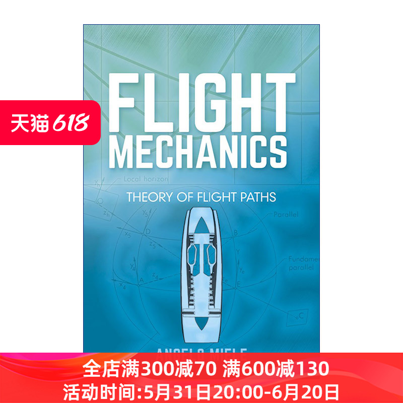 英文原版 Flight Mechanics Theory of Flight Paths 飞行力学 飞行路径理论 空气动力学 机械工程 Angelo Miele 进口英语原版书籍 书籍/杂志/报纸 科普读物/自然科学/技术类原版书 原图主图