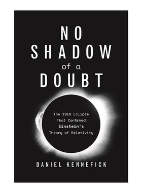 英文原版 No Shadow of a Doubt 疑云无影 证实爱因斯坦相对论的1919年日食 Daniel Kennefick 英文版 进口英语原版书籍