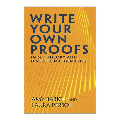英文原版 Write Your Own Proofs 自己写证明 集合论与离散数学 Amy Babich 英文版 进口英语原版书籍