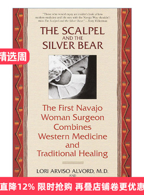 英文原版 The Scalpel and the Silver Bear 手术刀和银熊 第一位纳瓦霍女外科医生结合西医与传统疗法 传记 Lori Arviso Alvord