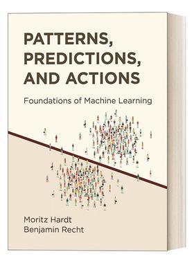 英文原版 Patterns Predictions and Actions 模式 预测和行动 一个关于机器学习的故事 Moritz Hardt 精装 进口英语原版书籍
