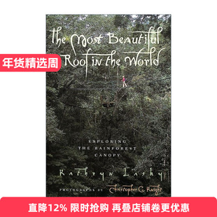 英文原版 The Most Beautiful Roof in the World 世界上最美丽的屋顶 行走在雨林树冠层 纽伯瑞奖作者 英文版 进口英语原版书籍