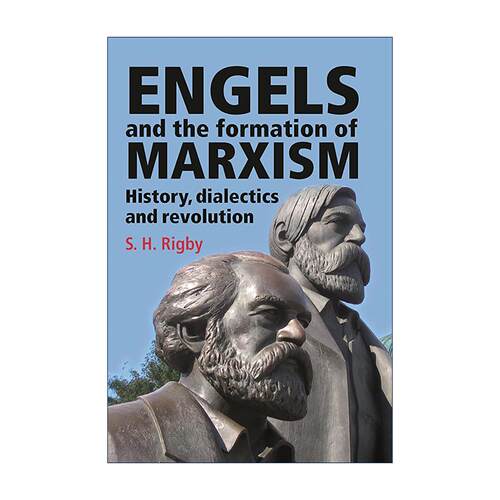 英文原版 Engels and the Formation of Marxism 恩格斯与马克思主义的形成 历史、辩证法与革命 S. H. Rigby 进口英语原版书籍