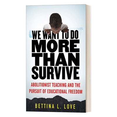 英文原版 We Want to Do More Than Survive 我们想做的不仅仅是生存 废除主义教学和追求教育自由 英文版 进口英语原版书籍