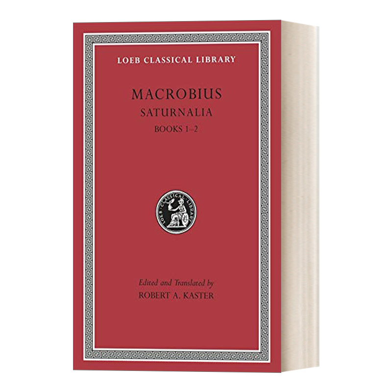 英文原版 Saturnalia  Volume I 马克罗比乌斯Macrobius 农神节 卷一 第1-2册 原文拉英对照版 洛布古典丛书 英文版 进口英语书籍