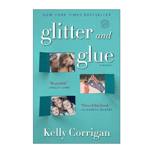 英文原版 Glitter and Glue 亮片和胶水 母女关系 传记 Kelly Corrigan 英文版 进口英语原版书籍
