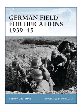 英文原版 German Field Fortifications 1939–45 德国野战工事1939-1945 世界防御要塞系列 英文版 进口英语原版书籍