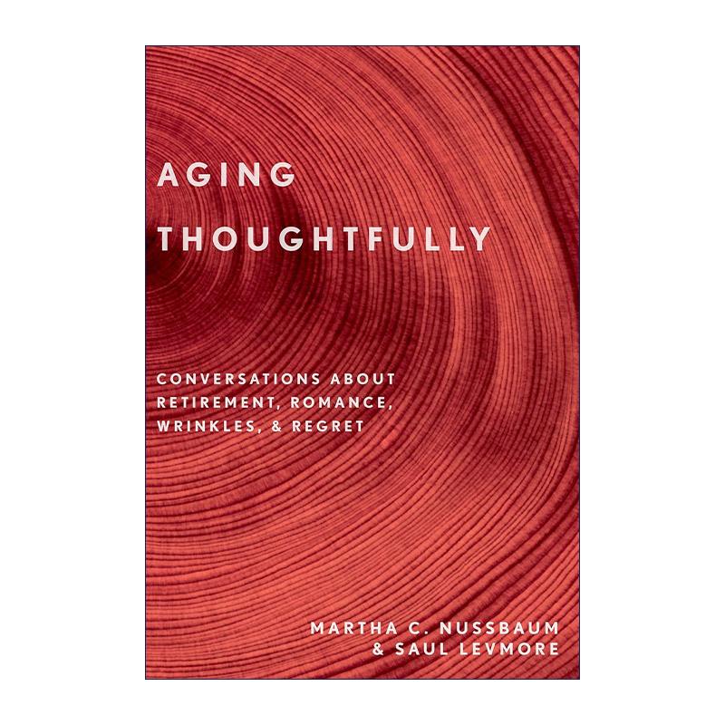 英文原版 Aging Thoughtfully 睿智地老去 关于退休 浪漫 皱纹与悔恨的对话 玛莎·努斯鲍姆 英文版 进口英语原版书籍