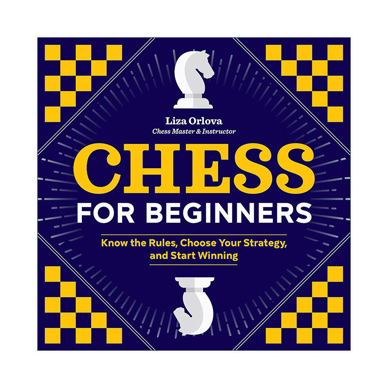 英文原版 Chess for Beginners 国际象棋初学者指南 了解规则 选择策略 开始获胜 Yelizaveta Orlova 英文版 进口英语原版书籍