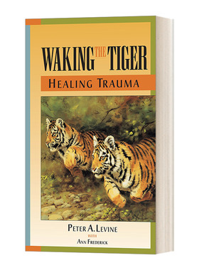 英文原版 Waking the Tiger Healing Trauma 唤醒老虎 启动自我疗愈本能 Peter A. Phd Levine 英文版 进口英语原版书籍