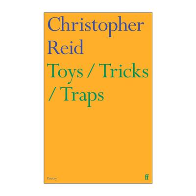 英文原版 Toys Tricks Traps 玩具 把戏 陷阱 克里斯托弗?里德Christopher Reid诗集 T.S.艾略特奖获奖诗人 进口英语原版书籍