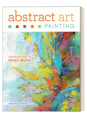 Abstract Art Painting 抽象艺术绘画：混合媒介的表达 Debora Stewart进口原版英文书籍