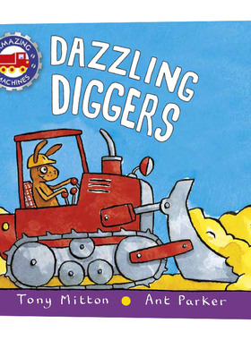 Amazing Machines Dazzling Diggers神奇的机器 挖掘机 纸板书进口原版英文书籍