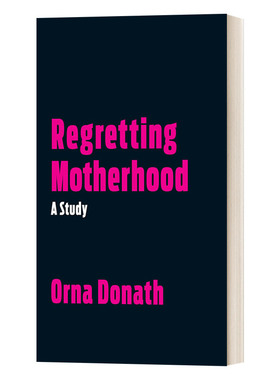 Regretting Motherhood: A Study 成为母亲的选择进口原版英文书籍