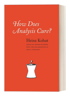 英文原版 How Does Analysis Cure? 精神分析治愈之道 海因茨 科胡特 豆瓣推荐 心理学 Heinz Kohut 英文版 进口英语原版书籍