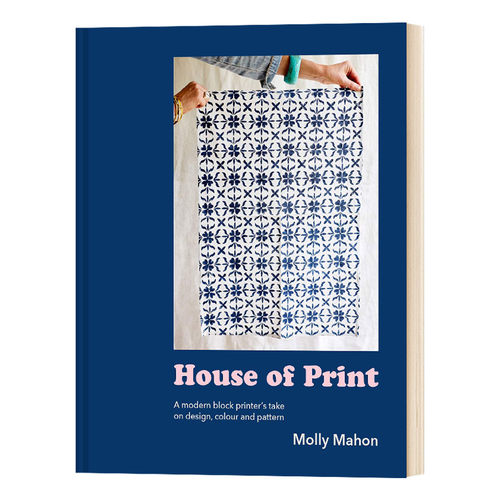 英文原版 House of Print: A modern printer's take on design  colour and pattern印刷厂：现代印刷商对设计、颜色和图案的看法