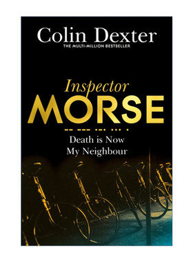 英文原版 Death is Now My Neighbour 死神是我的邻居 侦探悬疑小说 科林德克斯特 Inspector Morse Mysteries 莫尔斯探长 英文版