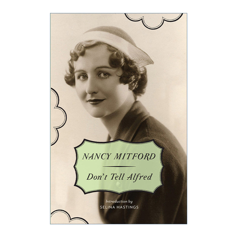 Don't Tell Alfred 不要告诉阿尔弗雷德 Nancy Mitford进口原版英文书籍