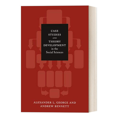英文原版 Case Studies and Theory Development in the Social Sciences 个案研究与社会科学理论发展 英文原版进口书