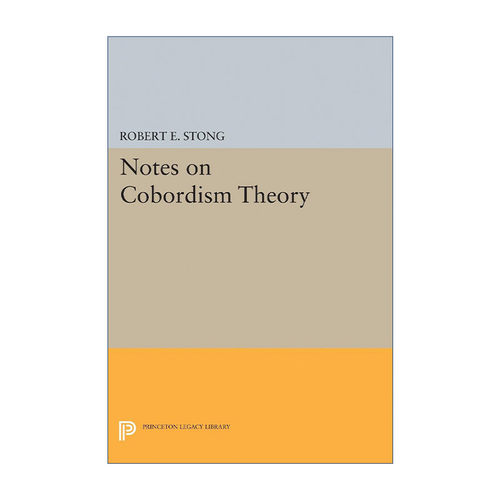 英文原版 Notes on Cobordism Theory Princeton Legacy Library 1879配边理论注释数学 几何学 Robert E. Stong 进口英语原版书籍