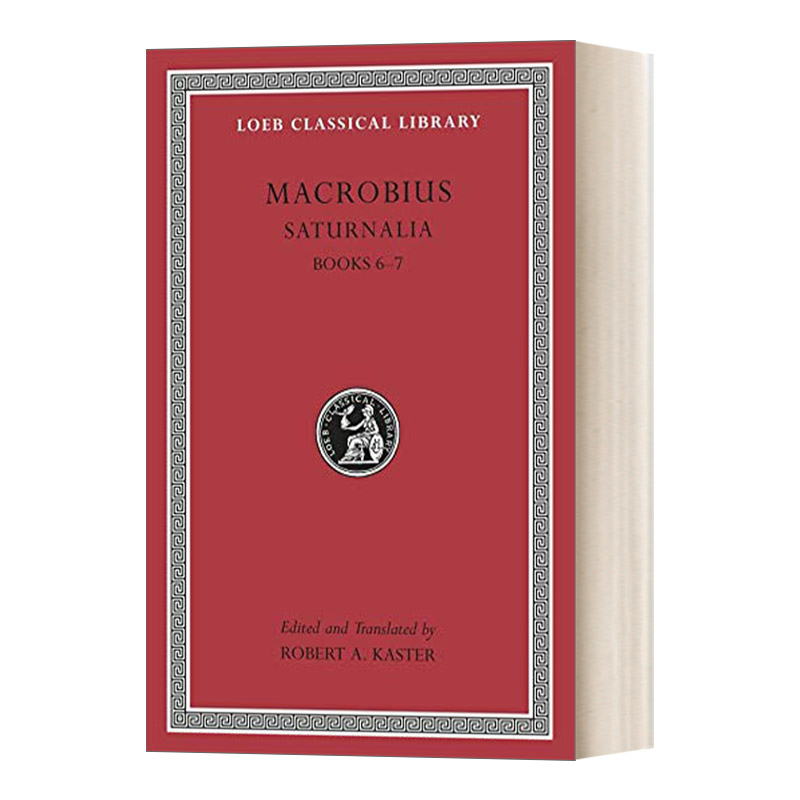 英文原版 Saturnalia  Volume III 马克罗比乌斯Macrobius 农神节 卷三 第6-7册 原文拉英对照版 洛布古典丛书 英文版 进口书籍